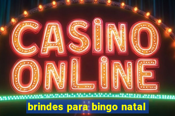 brindes para bingo natal